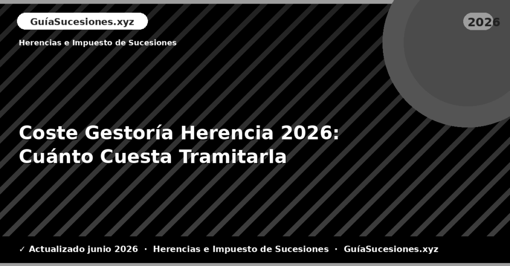 Coste Gestoría Herencia: Cuánto Cuesta Tramitarla