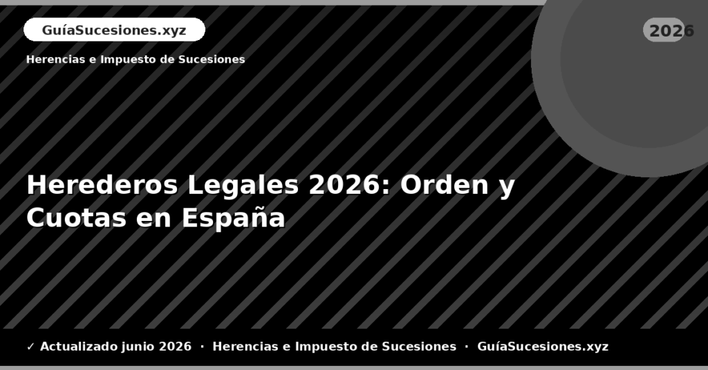 Herederos Legales: Orden y Cuotas en España